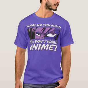 Vad Elak du att du inte tittar på djur l Anime Boy T Shirt