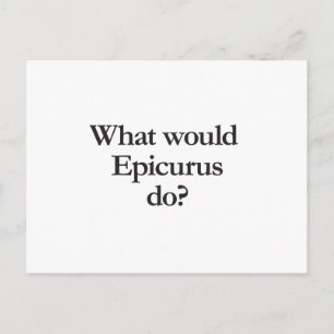 vad epicurus skulle göra vykort