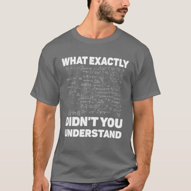 Vad exakt du inte förstod? t shirt (Framsida)
