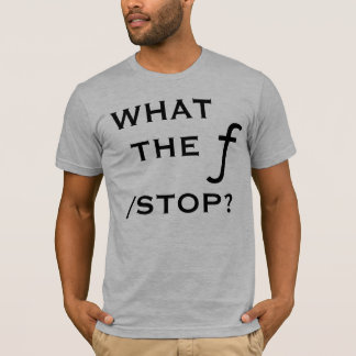 Vad f-stoppet? tee shirt