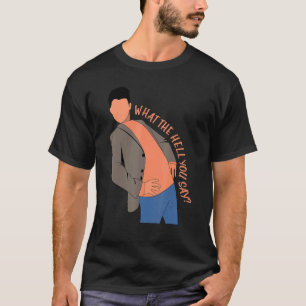 Vad fan säger du att Meme Steven citerar 1? T Shirt