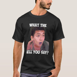 Vad fan säger du att Meme Steven citerar? T Shirt