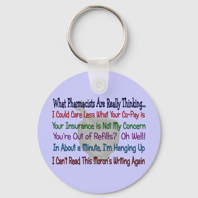 Vad farmaceuter är VERKLIGEN THINKING Nyckelring (Framsida)