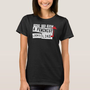 Vad feminist ser ut som feminism Höger kvinnor Eq T Shirt