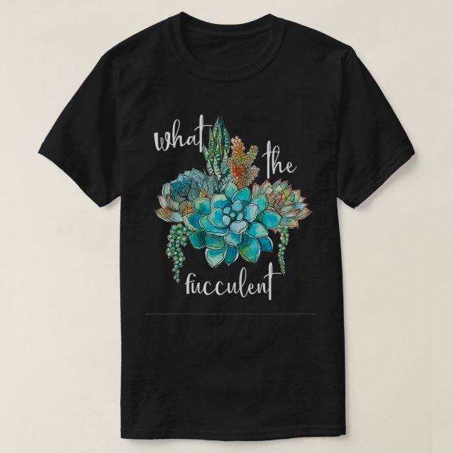 Vad Fucculent T Shirt (Design framsida)