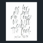 Vad gäller mig och mitt hus poster<br><div class="desc">När det gäller mig och mitt hus kommer vi att  Herren. Joshua 24:15 Vattenfärgskript</div>