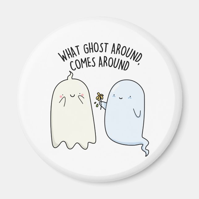Vad Ghost runt kommer omkring i Halloween Pun Magnet (Framsidan)