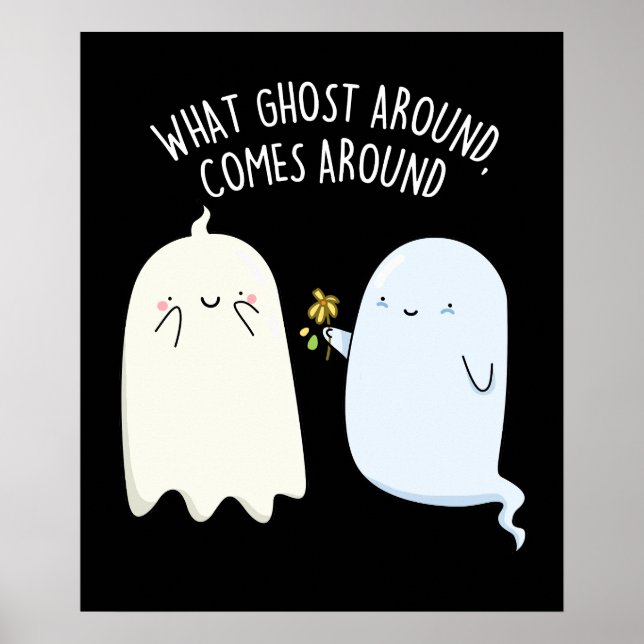 Vad Ghost runt kommer omkring i Halloween Pun Poster (Framsidan)