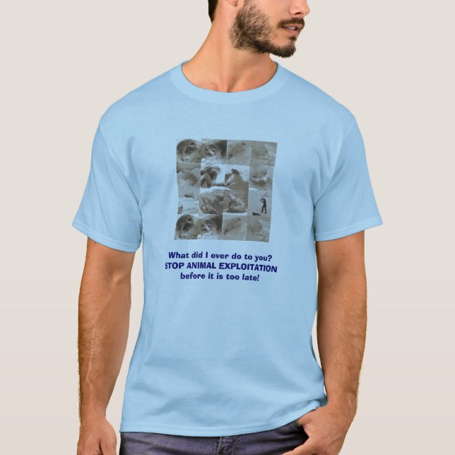 Vad gjorde jag någonsin till dig? STOPPA DJUR Tee Shirt (Framsida)