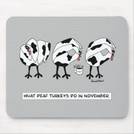 Vad gör Döv Turkey i november Mouse Pad? Musmatta