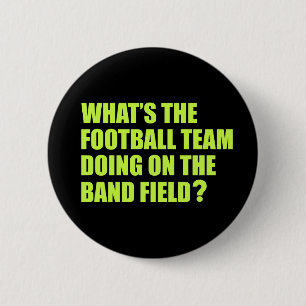 Vad gör fotbollslag? Skola musikbandhumor Knapp