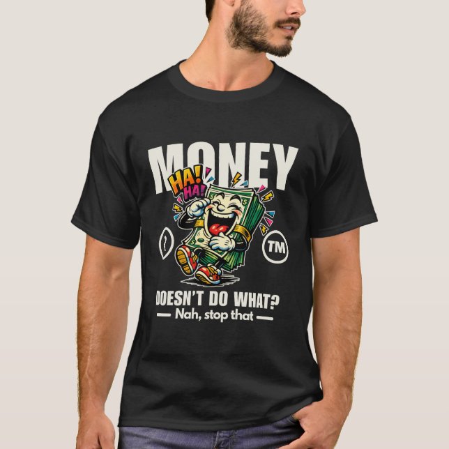 Vad gör inte pengar? t shirt (Framsida)