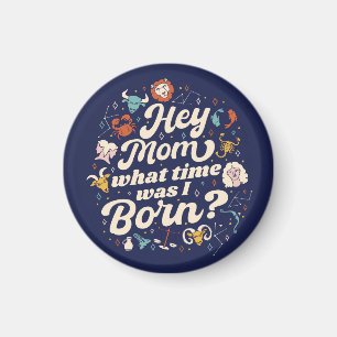 VAD HADE JAG BORN MAMMA? ASTROLOGY BIRTH MAGNET