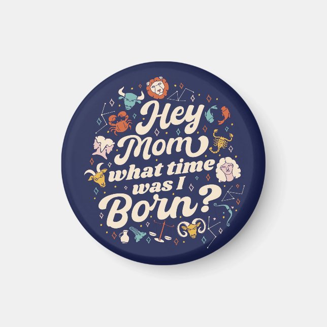VAD HADE JAG BORN MAMMA? ASTROLOGY BIRTH MAGNET (Framsidan)