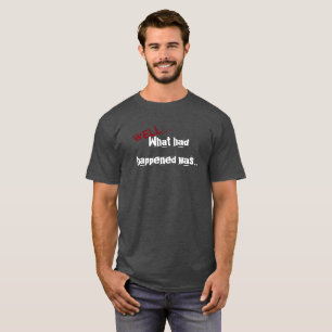 Vad hade, var Happened… Tröja