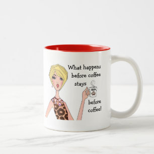 "Vad händer före kaffe, stannar före kaffe!" Två-Tonad Mugg