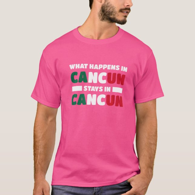 Vad händer i Cancun i Cancun i Mexiko T Shirt (Framsida)