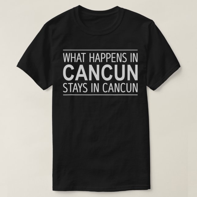 Vad händer i Cancun i Cancun? T Shirt (Design framsida)