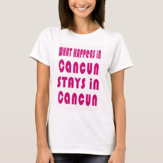 Vad händer i Cancun, Stays i Cancun? T Shirt