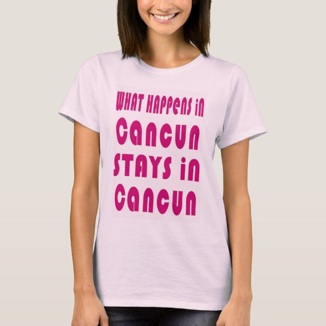 Vad händer i Cancun, Stays i Cancun? Tee Shirt (Framsida)