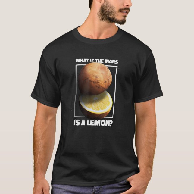 Vad händer om Mars är ett Lemon Galaxy Planet Memi T Shirt (Framsida)