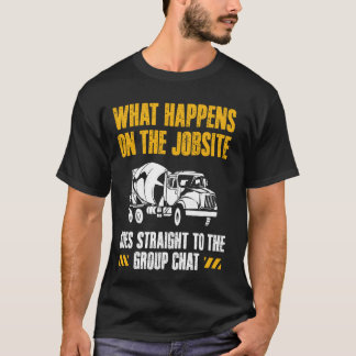 Vad Händer På Arbetsplatsen Betongarbetare Besättn T Shirt