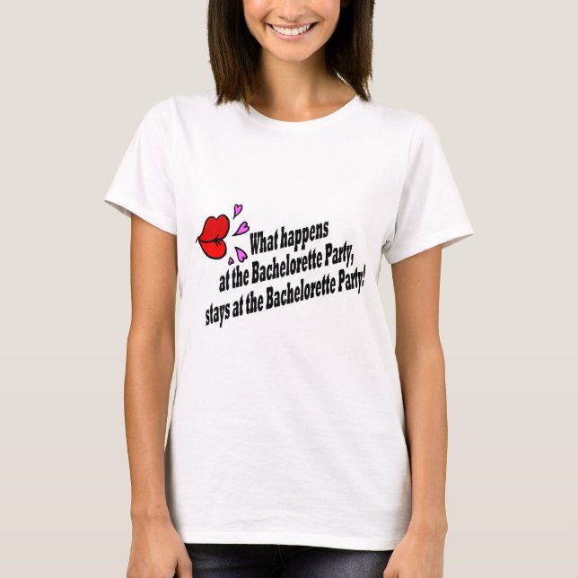 Vad händer på Bachelorette-partiet... Tee Shirt (Framsida)