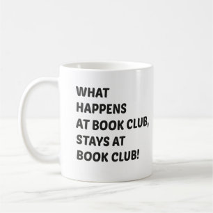 Vad händer vid bok klubb, stannar vid bok klubb! kaffemugg