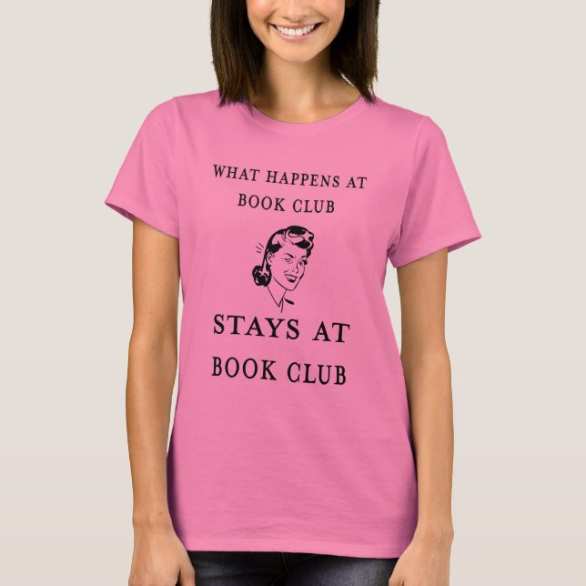 Vad händer vid Bok Klubb Stays Bok Älskare T Shirt (Framsida)