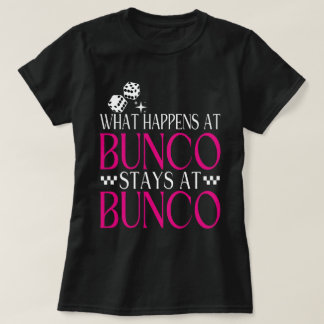 Vad händer vid Bunco Stays vid Bunco Funny Bunco? T Shirt