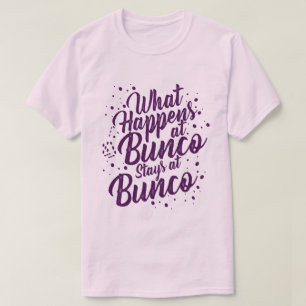 Vad händer vid Bunco Stays vid Bunco Funny Bunco? T Shirt