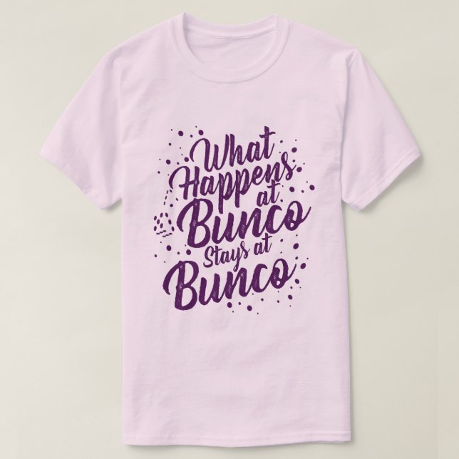 Vad händer vid Bunco Stays vid Bunco Funny Bunco? T Shirt (Design framsida)