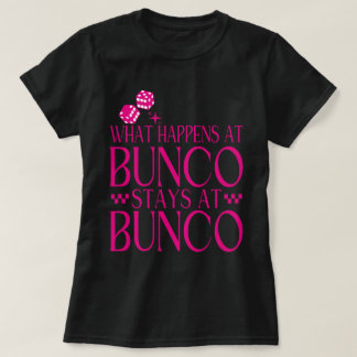 Vad händer vid Bunco Stays vid Bunco Funny Bunco? T Shirt