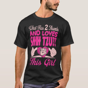 Vad har 2 tummar och Kärlek Shih Tzu denna flicka? T Shirt