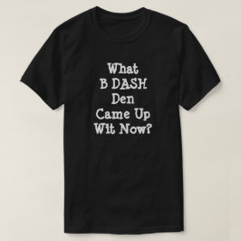Vad har DASH Den kommit med nu? T Shirt