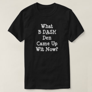 Vad har DASH Den kommit med nu? T Shirt