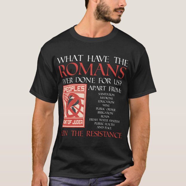 Vad har romarna någonsin gjort för oss? t shirt (Framsida)