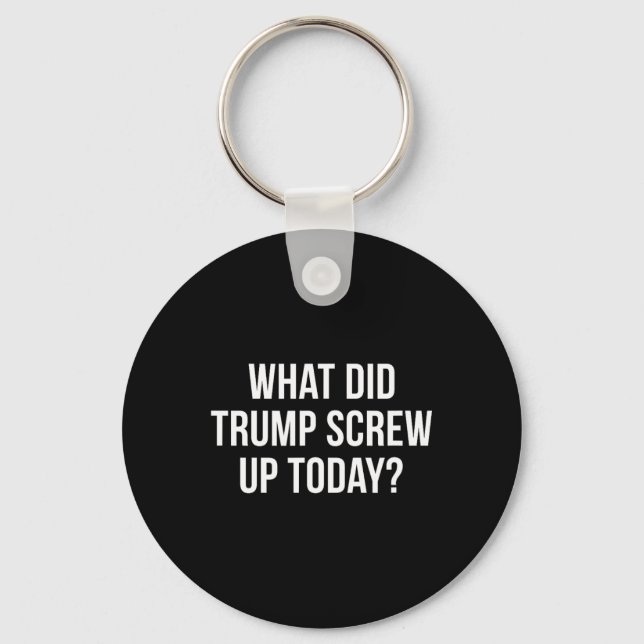 Vad har Trump sabbat idag -  Nyckelring (Framsida)