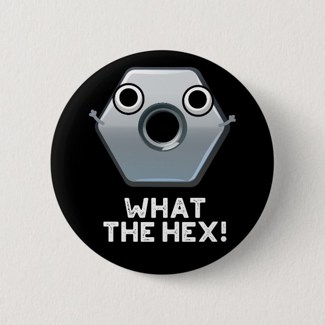 Vad Hex Funny Hexagon Shape Pun Mörk BG Knapp (Framsida)