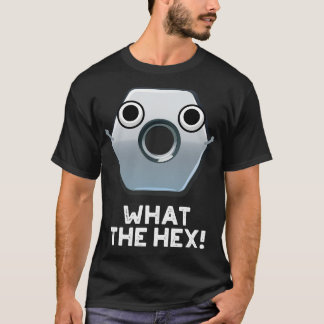 Vad Hex Funny Hexagon Shape Pun T Shirt