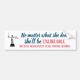 Vad hon än gör är hon osympatisk för politik bildekal