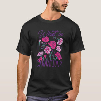 Vad i Carnation Gardener Botanical Pla T Shirt