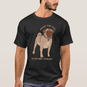 Vad i Pudel Vill Du Ha Från Mig Busiga Hund Mops T Shirt