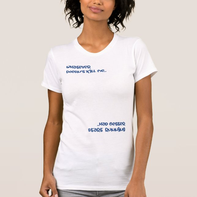 vad inte dödar mig tee shirt (Framsida)