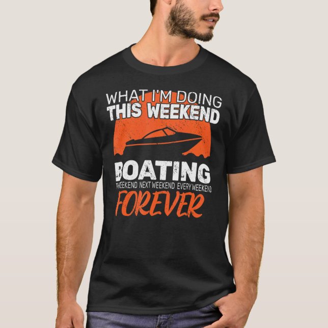Vad jag gör med den här Helg-motorbåten T Shirt (Framsida)