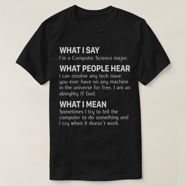 Vad jag satt i Im en Computer Science major TShirt T Shirt (Design framsida)