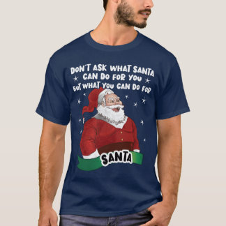 Vad jultomten kan göra för din Dirty Santa Girl T Shirt