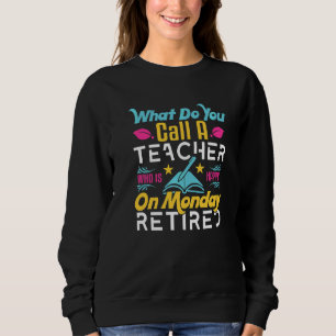 Vad kallar du en lärare som är Lycklig i måndags? T Shirt