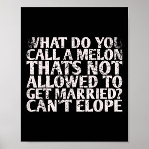 Vad kallar du en melon som inte är tillåten för Br Poster