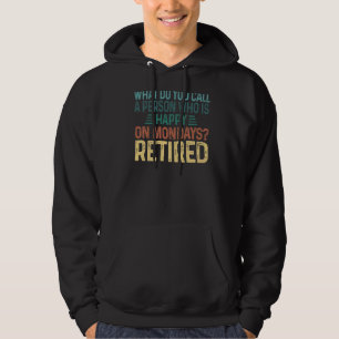 Vad kallar du en person som är Lycklig en måndag r Hoodie
